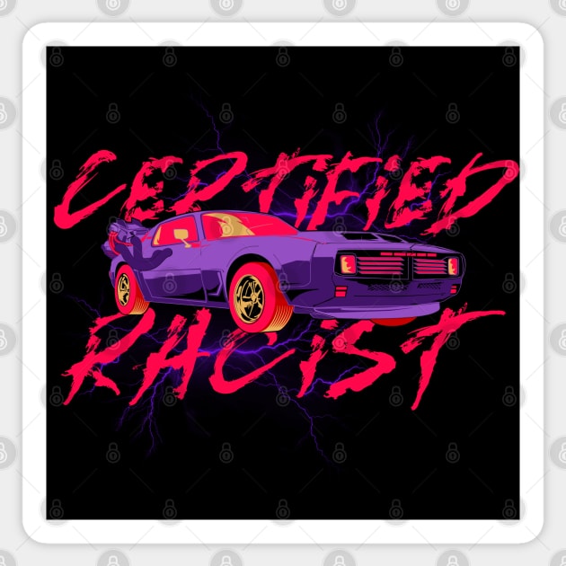 Certified Racist Sticker by ArtsyStone